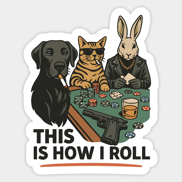 This Is How I Roll Sticker by Designed By Marty